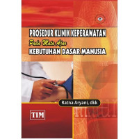 Image of Prosedur Klinik Keperawatan Pada Mata Ajar Kebutuhan Dasar Manusia