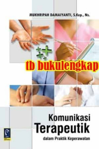 Image of Komunikasi Terapeurik dalam Praktik Keperawatan