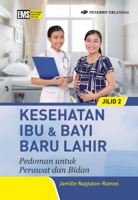Image of Kesehatan ibu & bayi baru lahir : pedoman untuk perawat dan bidan Jilid 2