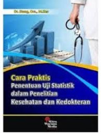 Image of CARA PERAKTIS PENENTUAN UJI STATISTIK DALAM PENELITIAN KESEHATAN DAN KEDOKTERAN