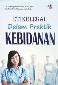 Image of ETIKOLEGAL dalam Praktik KEBIDANAN