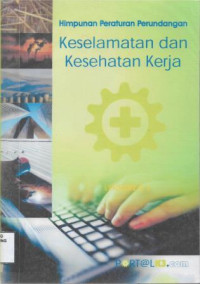 Image of Himpunan  Peraturan Perundangan Keselamatan dan Kesehatan Kerja