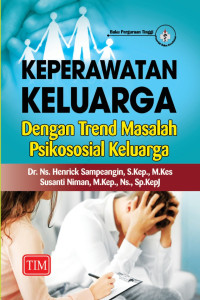 Image of Keperawatan keluarga dengan Tren Masalah Psikososial Keluarga