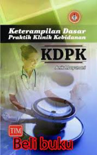 Image of Keterampilan Dasar Praktik Klinik Kebidanan (KDPK)