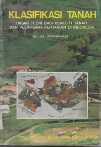Image of Klasifikasi Tanah : Dasar Teori Bagi Peneliti Tanah dan Pelaksana Pertanian di Indonesia