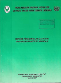 Image of Proyek Kesehatan Lingkungan Bantuan UNDP Sub Proyek Analisis Dampak Kesehatan Lingkungan : Metode Pengumpulan Data dan Analisis Parameter Lapangan