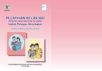 Image of PELATIHAN KELAS IBU kelas ibu hamil dan kelas ibu balita untuk petugas kesehatan BUKU PANDUAN PESERTA