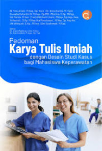 Image of Pedoman Karya Tulis Ilmiah  dengan Desain Studi Kasus bagi Mahasiswa Keperawatan