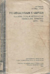 Image of Pedoman Bidang Studi Pembuangan Sampah : Akademi Penilik Kesehatan Teknologi Sanitasi (APK-TS)