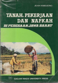 Image of Tanah, Pekerjaan dan Nafkah di Pedesaan Jawa Barat