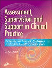 Image of Assessment Supervision and Support In Clinical Practice : A Guide For Nurses, Midwives and Other Health professionals