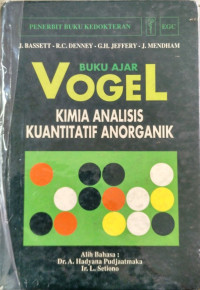 Image of Buku Ajar Vogel : Kimia Analisis Kuantitatif Anorganik