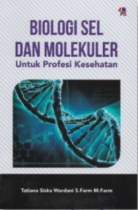 Image of Biologi Sel Dan Molekuler Untuk Profesi Kesehatan