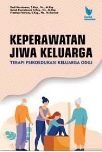 Image of Keperawatan Jiwa Keluarga ; Terapi Psikoedukasi Keluarga ODGJ