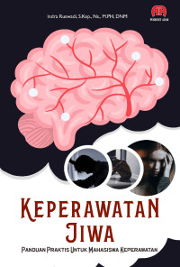 Image of KEPERAWATAN JIWA Panduan Praktis Untuk Mahasiswa Keperawatan