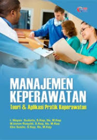 Image of Manajemen Keperawatan Teori & Aplikasi Praktek Keperawatan