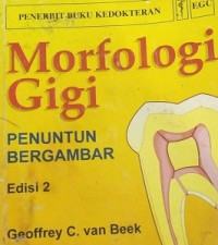 Image of Morfologi gigi penuntun bergambar = dental morphology an illustrated  guide