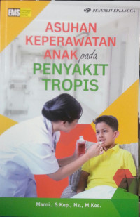 Image of Asuhan keperawatan anak pada penyakit tropis