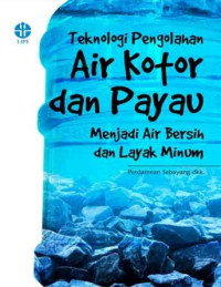 Image of Teknologi Pengolahan Air Kotor dan Payau Menjadi Air Bersih dan Layak Minum