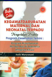 Image of Buku Saku Kegawatdaruratan Maternal & Neonatal Terpadu : Pengenalan Praktis Program Kesehatan Terkini